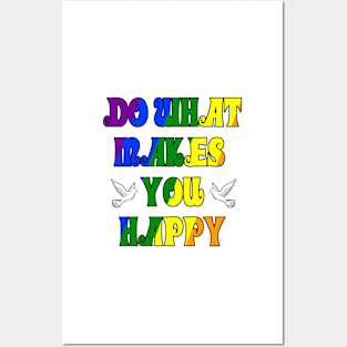 Do What Makes You Happy Posters and Art